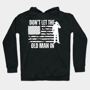 Don't let the old man in Hoodie